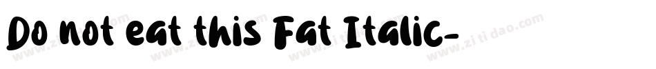 Do not eat this Fat Italic字体转换